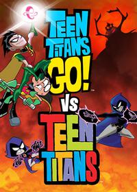 تایتان های نوجوان علیه تایتان های جوان Teen Titans Go! Vs Teen Titans